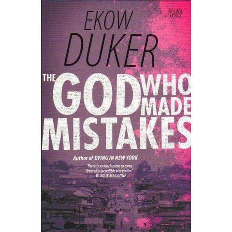 The God Who Made Mistakes (Signed by the Author) | Ekow Duker