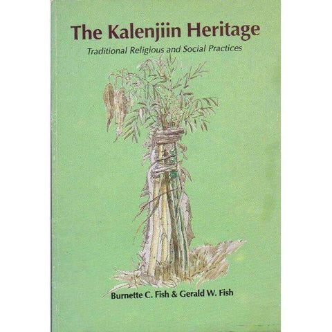 The Kalenjiin Heritage: Traditional Religious and Social Practices | Burnette C. Fish and Gerald W. Fish