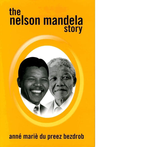 The Nelson Mandela Story (Inscribed by Author) | Anne Marie du Preez Bezdrob
