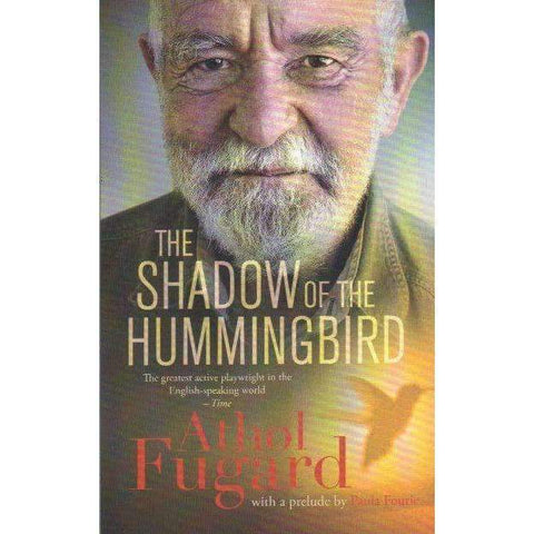 The Shadow of the Hummingbird | Athol Fugard