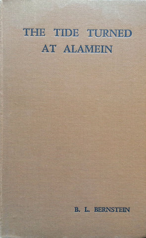The Tide Turned at Alamein (Signed by Author) | B. L. Bernstein