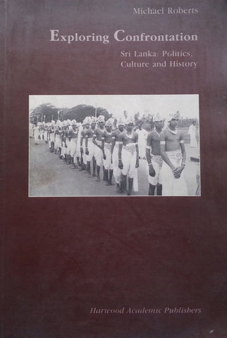 Exploring Confrontation: Sri Lanka: Politics, Culture and History | Michael Roberts