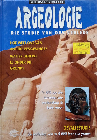 Wetenskap Verklaar: Argeologie (Afrikaans)