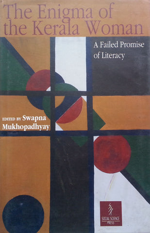 The Enigma of the Kerala Woman: A Failed Promise of Literacy | Swapna Mukhopadhyay (Ed.)