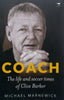 Coach: The Life and Soccer Times of Clive Barker (Inscribed by Clive Barker) | Michael Marnewick