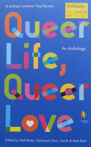 Queer Life, Queer Love: An Anthology | Matt Bates, et al (Eds.)