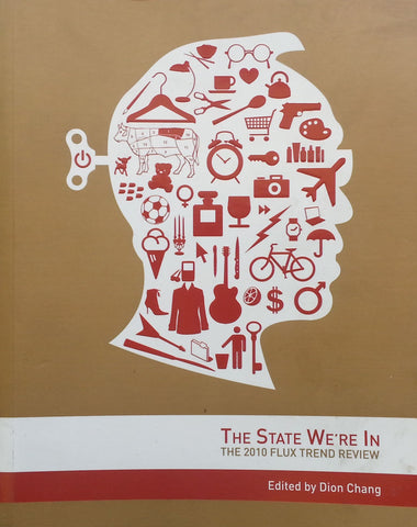 The State We're In: The 2010 Flux Trend Review | Dion Chang (Ed.)