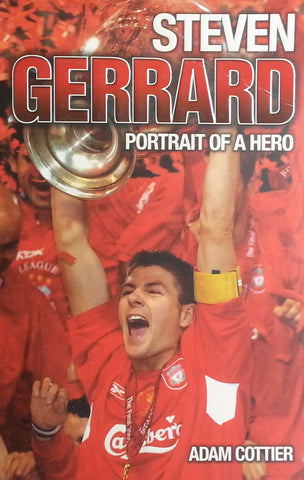 Steven Gerrard: Portrait of a Hero | Adam Cottier