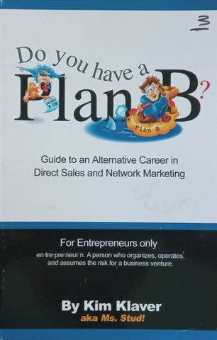 Do You Have a Plan B? Guide to an Alternative Career in Direct Sales and Network Marketing | Kim Klaver
