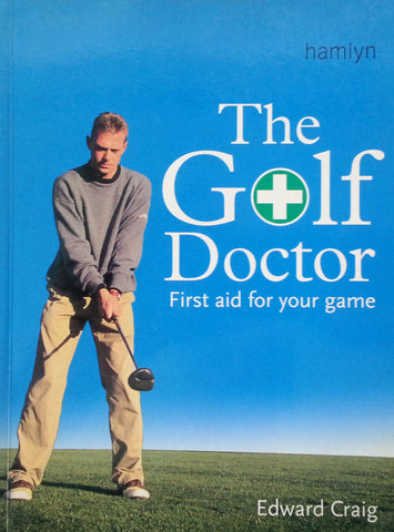 The Golf Doctor: First Aid for Your Game | Edward Craig