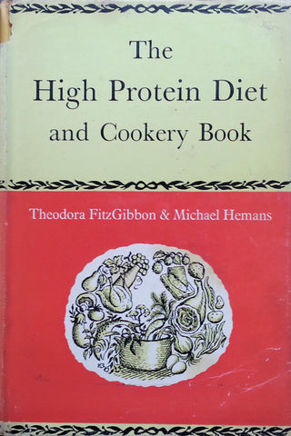 The High Protein Diet and Cookery Book | Theodora FitzGibbon & Michael Hemans