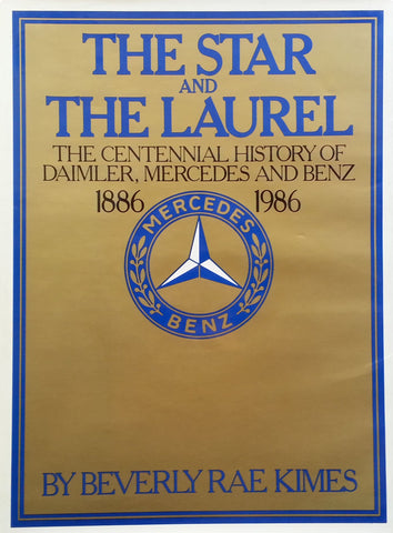 The Star and the Laurel: The Centennial History of Daimler, Mercedes and Benz, 1886-1986 | Beverly Rae Kimes