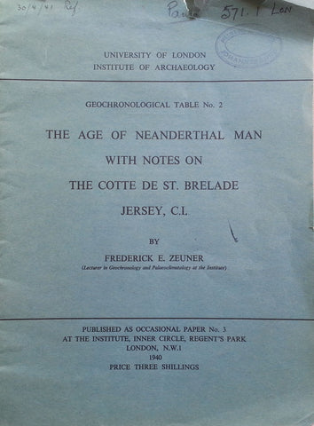 The Age of Neanderthal Man, with Notes on the Cotte de St. Brelade, Jersey, C.I. | Frederick E. Zeuner