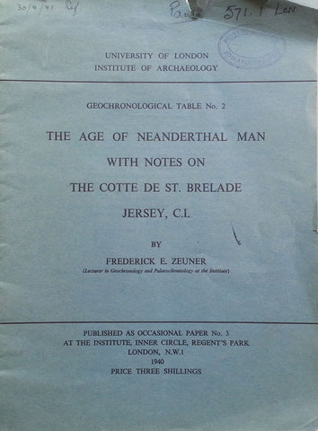 The Age of Neanderthal Man, with Notes on the Cotte de St. Brelade, Jersey, C.I. | Frederick E. Zeuner