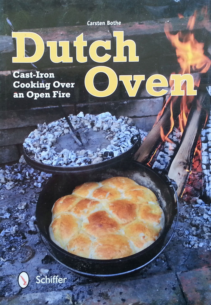 Dutch Oven: Cast-Ron Cooking Over an Open Fire | Carsten Bothe