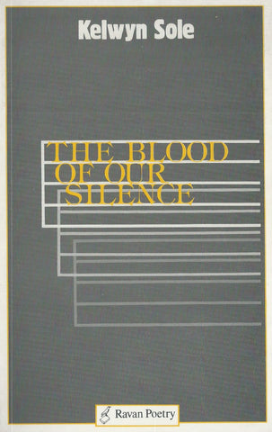The Blood of Our Silence | Kelwyn Sole