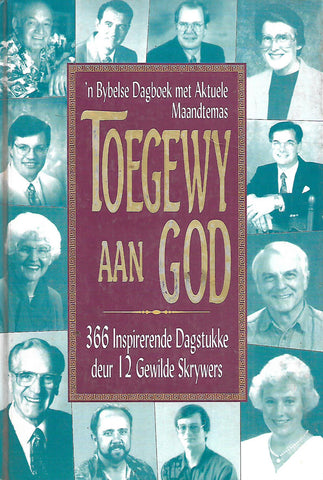 Toegewy aan God: #66 Inspirerende Dagstukke deur 12 Gewilde Skrywers