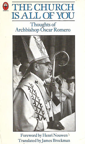 The Church Is All of You: Thoughts of Archbishop Oscar Romero | Archbishop Oscar Romero