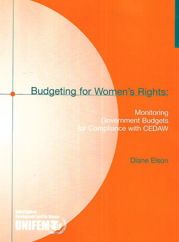 Budgeting for Women's Rights: Monitoring Government Budgets for Compliance with CEDAW | Diane Elson
