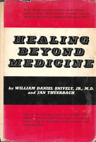 Healing Beyond Medicine | William Daniel Snively & Jan Thuerbach