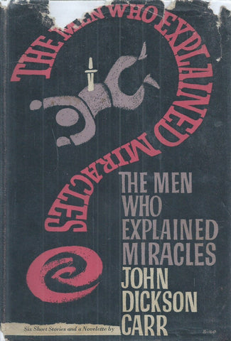 The Men Who Explained Miracles: Six Short Stories and a Novelette (First Edition, 1964) | John Dickson Carr