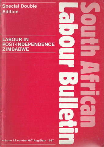 South African Labour Bulletin (Vol. 12, No. 6/7, Aug-Sep 1987)