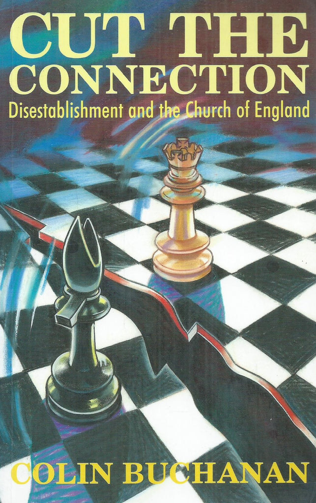 Cut the Connection: Disestablishment and the Church of England | Colin Buchanan