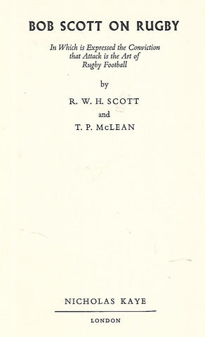 Bob Scott on Rugby | R. H. W. Scott & T. P. McLean