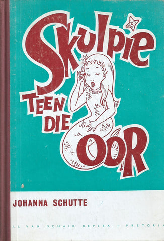 Skulpie Teen die Oor (Afrikaans, ublished 1964) | Johanna Schutte