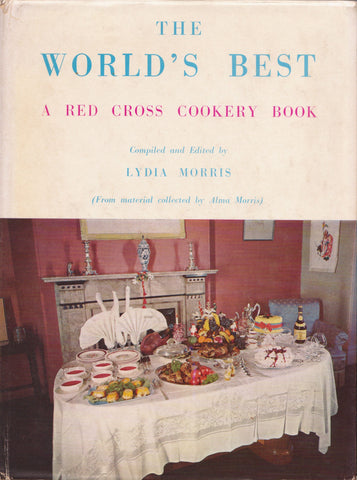 The World's Best: A Red Cross Cookery Book | Lydia Morris (Ed.)