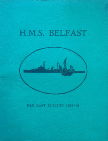 H.M.S. Belfast, Far East Station, 1959-61 (Cruise Book)