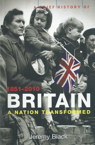 Britain, 1851-2010: A Nation Transformed | Jeremy Black