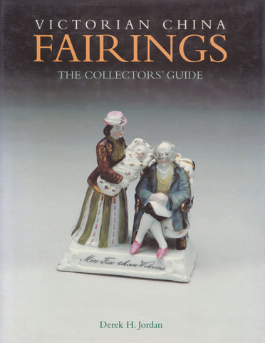 Victorian China Fairings: The Collectors' Guide | Derek H. Jordan