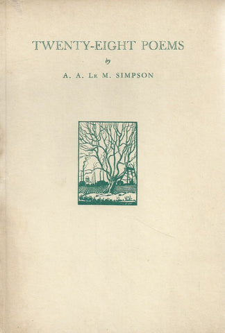 Tenty-Eight Poems | A. A. Le M. Simpson