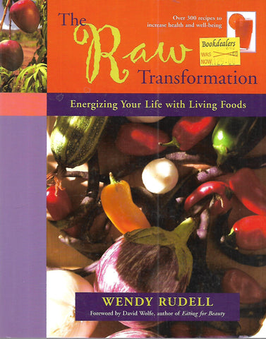 The Raw Transformation: Energizing Your Life with Living Foods | Wendy Rudell