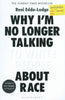 Why I'm No Longer Talking to White People About Race | Reni Eddo-Lodge