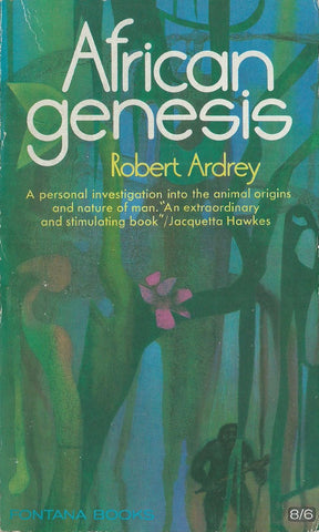 African Genesis: A Personal Investigation into the Animal Originals and Nature of Man | Peter Ardrey