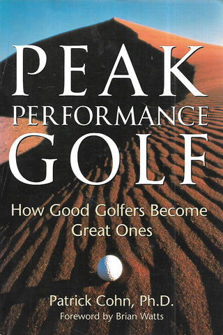 Peak Performance Golf: How Good Golfers Become Great Ones | Patrick Cohn