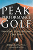 Peak Performance Golf: How Good Golfers Become Great Ones | Patrick Cohn