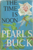 The Time is Noon | Pearl S. Buck