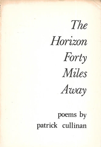 The Horizon Forty Miles Away (Signed by Author) | Patrick Cullinan