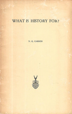 What is History For? (Inscribed by Author) | N. G. Garson