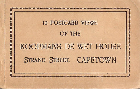 12 Postcard Views of the Koopmans de Wet House, Strand Street, Cape Town
