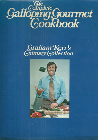 The Complete Galloping Gourmet Cookbook | Graham Kerr