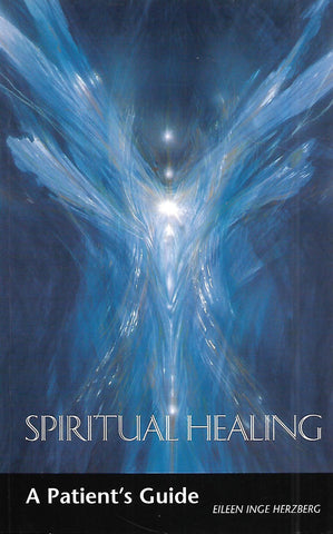 Spiritual Healing: A Patient's Guide | Eileen Inge Herzberg