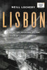 Lisbon: War in the Shadows of the City of Light, 1939-45 (Proof Copy) | Neill Lochery