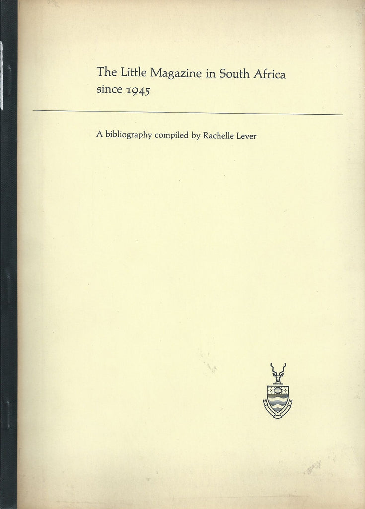 The Little Magazine in South Africa Since 1945: A Bibliography | Rachelle Lever
