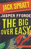 The Big Over Easy (Proof Copy) | Jasper Fforde