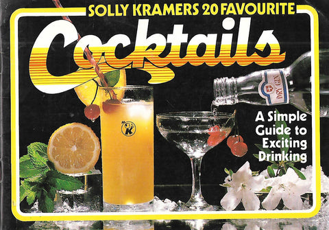 Solly Kramers 20 Favourite Cocktails: A Simple Guide to Exciting Drinking