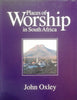 Places of Worship in South Africa (Inscribed by Author) | John Oxley